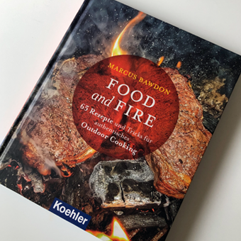 Food and Fire Marcus Bawdon 65 Rezepte Outdoor Cooking